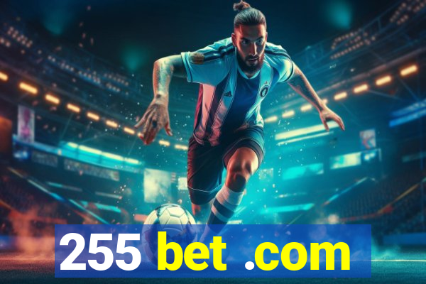 255 bet .com